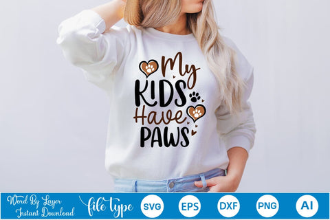My Kids Have Paws SVG Cut File SVGs,Quotes and Sayings,Food & Drink,On Sale, Print & Cut SVG DesignPlante 503 