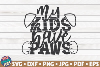 My kids have paws SVG | Dog mom quote SVG HQDigitalArt 