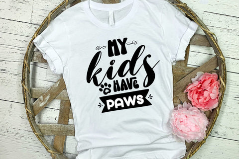 My Kids Have Paws SVG I Pet SVG I Pet Quotes SVG I Cut Files SVG Happy Printables Club 