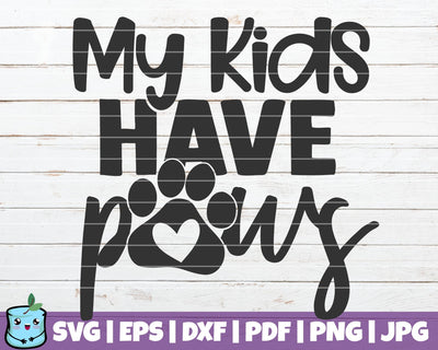 My Kids Have Paws SVG MintyMarshmallows 