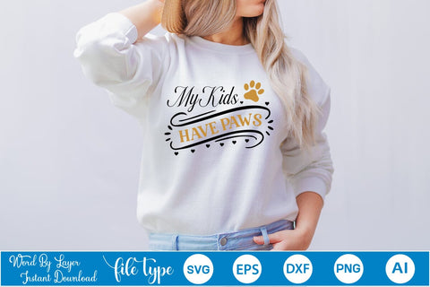 My Kids Have Paws SVG SVGs,Quotes and Sayings,Food & Drink,On Sale, Print & Cut SVG DesignPlante 503 