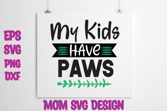 My Kids Have Paws SVG thesvgfactory 