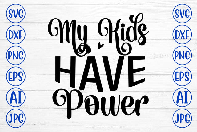 My Kids Have Power SVG SVG Syaman 