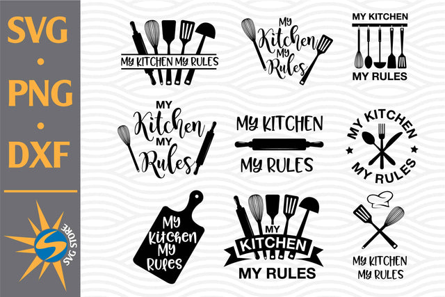 My Kitchen My Rule SVG, PNG, DXF Digital Files Include SVG SVGStoreShop 