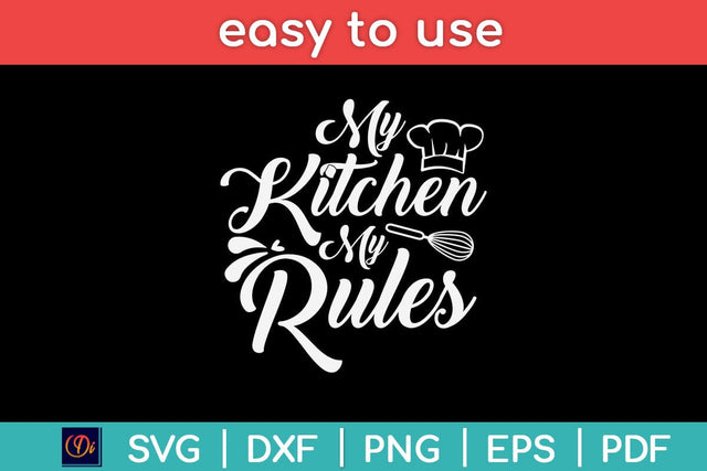 My Kitchen My Rules Chef Svg Design SVG artprintfile 