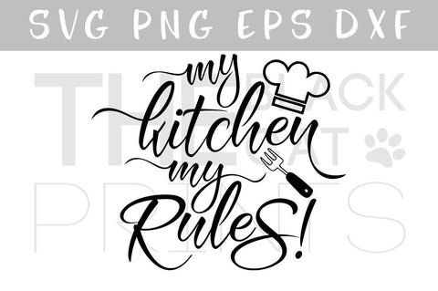 My Kitchen My rules | Funny cut file SVG TheBlackCatPrints 