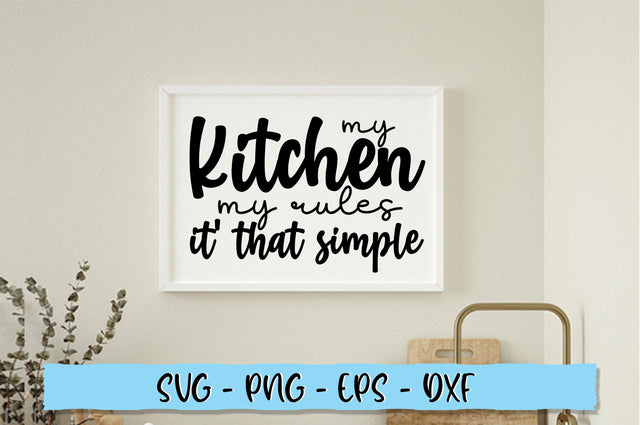 My kitchen my rules It that simple SVG SVG Shetara Begum 