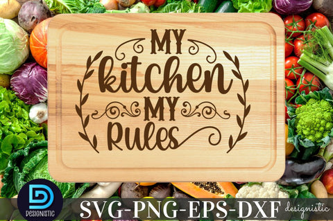 My kitchen my rules, Kitchen Quotes SVG SVG DESIGNISTIC 