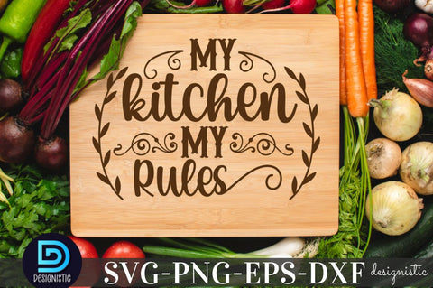 My kitchen my rules, Kitchen Quotes SVG SVG DESIGNISTIC 