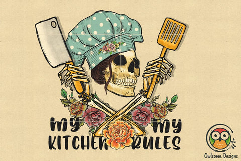My Kitchen My Rules Sublimation PNG Designs Sublimation Owlsome.Designs 