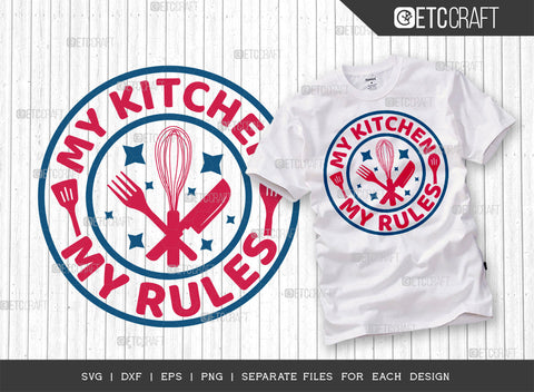 My Kitchen My Rules SVG Bundle | Kitchen Decoration Svg | Cooking Mom Svg | Chef Cap Svg | Kitchen Quotes | ETC T00055 SVG ETC Craft 
