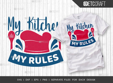 My Kitchen My Rules SVG Bundle | Kitchen Decoration Svg | Cooking Mom Svg | Chef Cap Svg | Kitchen Quotes | ETC T00055 SVG ETC Craft 