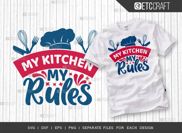 My Kitchen My Rules SVG Bundle | Kitchen Decoration Svg | Cooking Mom Svg | Chef Cap Svg | Kitchen Quotes | ETC T00055 SVG ETC Craft 