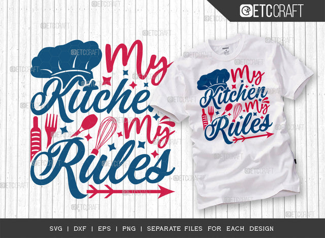 My Kitchen My Rules SVG Bundle | Kitchen Decoration Svg | Cooking Mom Svg | Chef Cap Svg | Kitchen Quotes | ETC T00055 SVG ETC Craft 