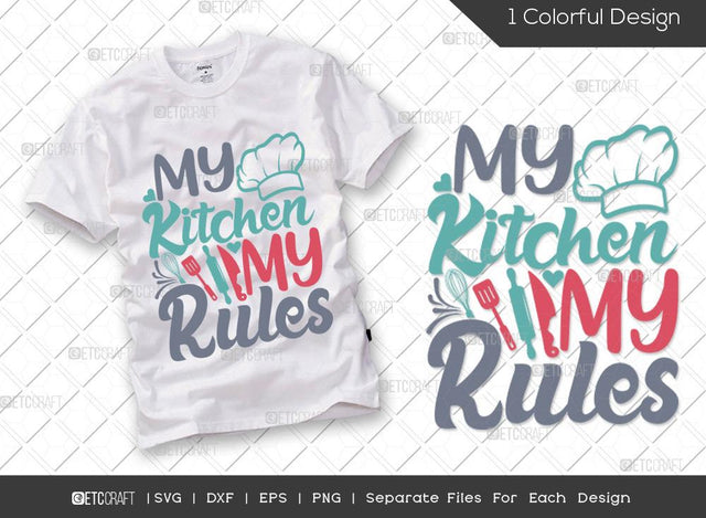 My Kitchen My Rules SVG Cut File | Chef Cap Svg | Rolling Pin Svg | kitchen decoration Svg | Chef Svg | Cooking Svg | Kitchen T-shirt Design SVG ETC Craft 