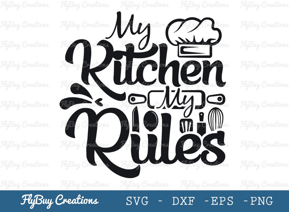 My Kitchen My Rules, Funny Kitchen Sign SVG, Kitchen Decor