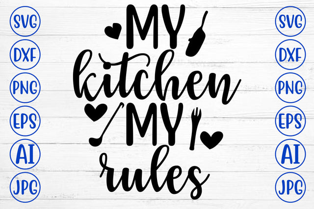 My Kitchen My Rules SVG Design SVG Syaman 