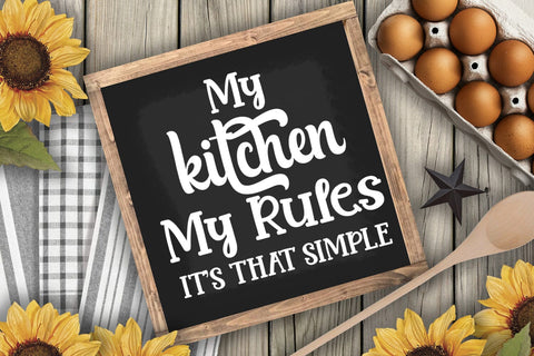 My Kitchen My Rules SVG I Funny Kitchen Sign I Farmhouse SVG SVG Happy Printables Club 