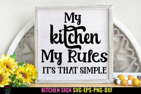 My Kitchen My Rules SVG I Funny Kitchen Sign I Farmhouse SVG SVG Happy Printables Club 