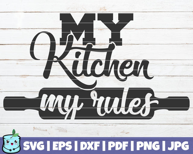 My Kitchen My Rules SVG MintyMarshmallows 