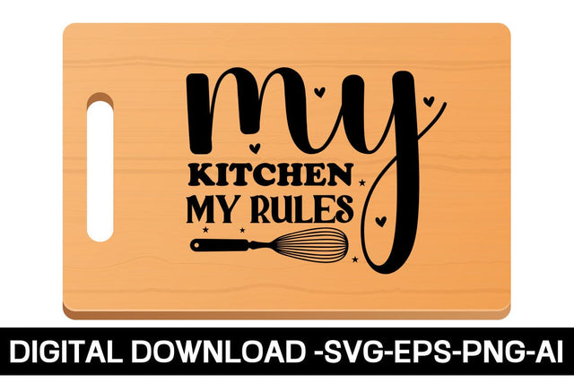 My Kitchen My Rules SVG SVG designmaster24 