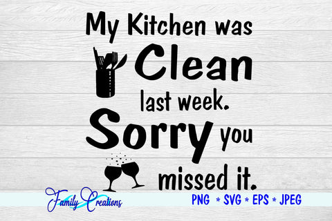 My Kitchen Was Clean Last week. Sorry you missed it!! SVG Family Creations 