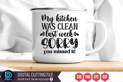 My kitchen was clean last week sorry you missed it SVG SVG DESIGNISTIC 