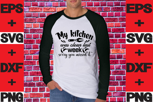 My kitchen was clean last week, sorry you missed it SVG svgteam 
