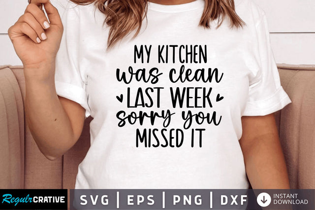 My kitchen was clean last week SVG SVG Regulrcrative 