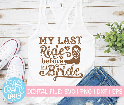 My Last Ride Before I'm a Bride | Bachelorette SVG Cut File SVG Crazy Crafty Lady Co. 