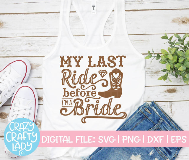 My Last Ride Before I'm a Bride | Bachelorette SVG Cut File SVG Crazy Crafty Lady Co. 