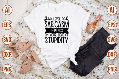my level of sarcasm depends on your leve of stupidity svg SVG shah alam 