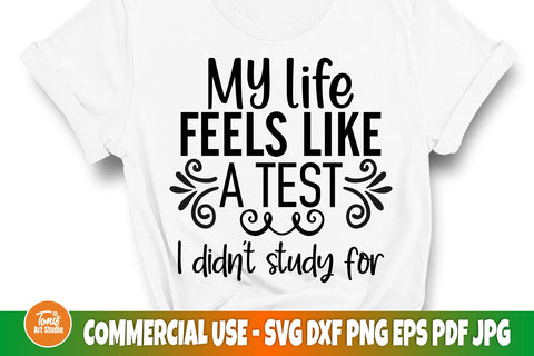 My life feels like a test, I didn't study for SVG | Sarcastic cut file SVG TonisArtStudio 