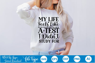 My Life Feels Like A Test I Didn't Study For SVG SVGs,Quotes and Sayings,Food & Drink,On Sale, Print & Cut SVG DesignPlante 503 