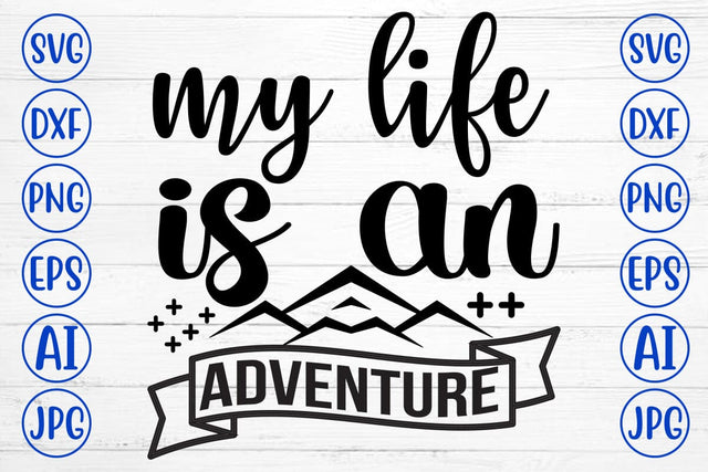 My Life Is An Adventure SVG Cut File SVG Syaman 