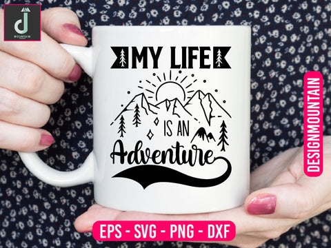 My life is an adventure svg design SVG Alihossainbd 