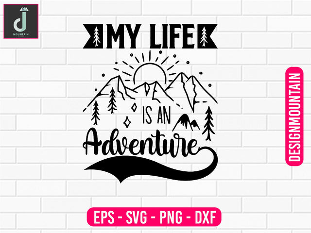 My life is an adventure svg design SVG Alihossainbd 