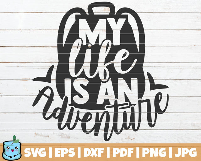 My Life Is An Adventure SVG MintyMarshmallows 