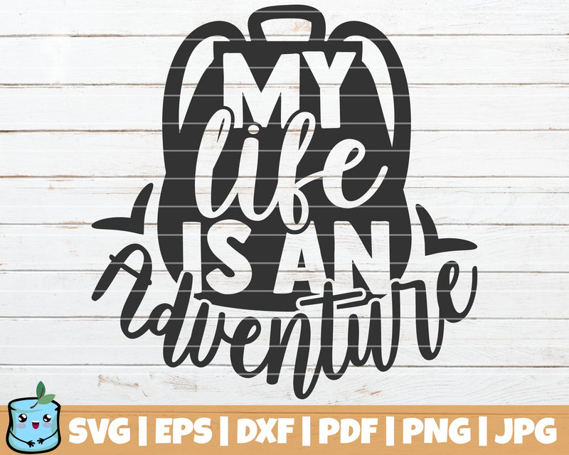 My Life Is An Adventure SVG MintyMarshmallows 