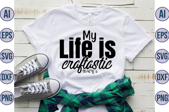 My Life is Craftastic svg SVG orpitasn 