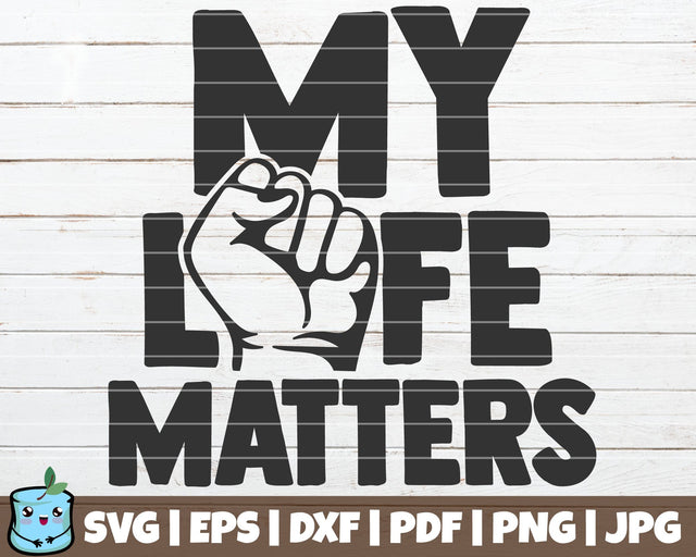 My Life Matters SVG MintyMarshmallows 