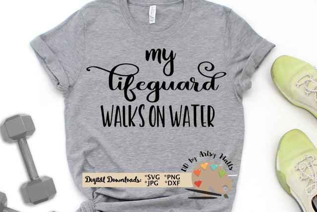 My lifeguard walks on water svg - Jesus quote svg - swimmer - swimming shirt svg dxf SVG The Artsy Spot 
