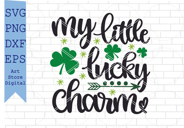 My Little Lucky Charm Svg, St Patrick’s Day Svg Png, Dxf, Eps Cut Files SVG Artstoredigital 