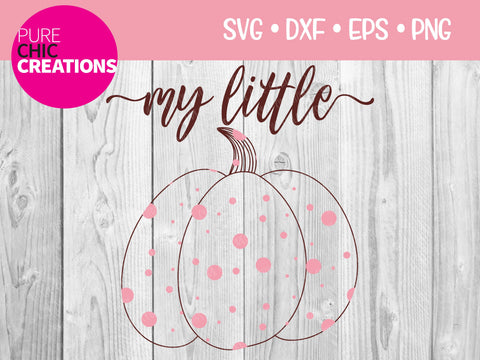 My Little Pumpkin - Cricut - Silhouette - svg - dxf - eps - png - Digital File - SVG Cut File - Fall SVG - Fall cut file - Fall svg cut file SVG Pure Chic Creations 