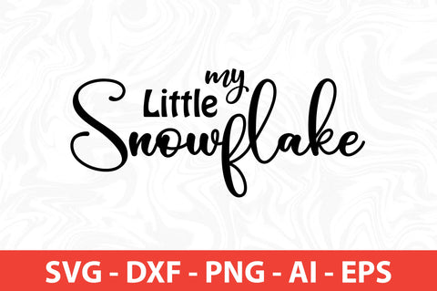 My Little Snowflake SVG SVG nirmal108roy 