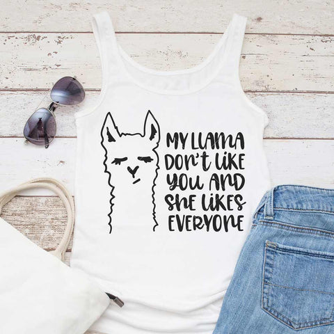My Llama don't like you and she likes everyone - Funny SVG for shirt or mug SVG Chameleon Cuttables 