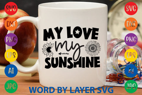 My Love My Sunshine SVG Design SVG Rafiqul20606 