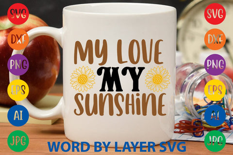 My Love My Sunshine SVG Design SVG Rafiqul20606 