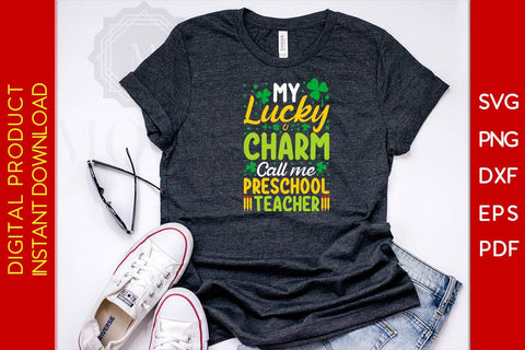 My Lucky Charm Call Me Preschool Teacher St Patrick's Day SVG PNG PDF Cut File SVG Creativedesigntee 