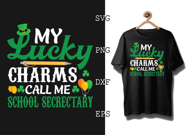 My Lucky Charms Call Me School Secrectary Svg, Green Clover Svg, Happy St. Patrick’s Day Svg, Lucky Charm Svg SVG DesignTShirt 